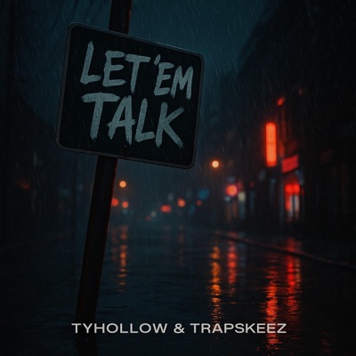 Let ’Em Talk (feat. Trapskeez) - Single