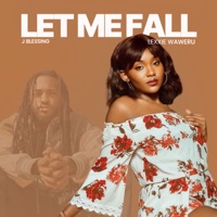 Let Me Fall - Single - J blessing & Lexxie Waweru