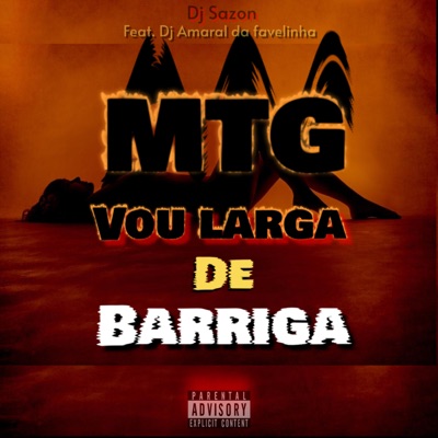 MTG - VOU LARGA DE BARRIGA (feat. Dj Amaral da Favelinha) - Single