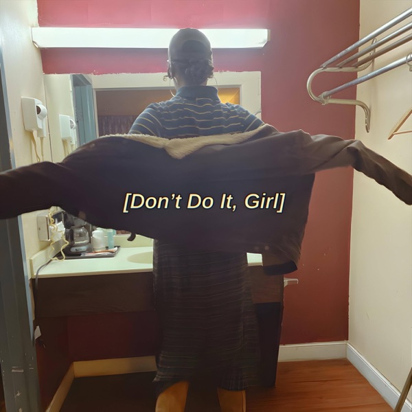 Don't Do It, Girl
