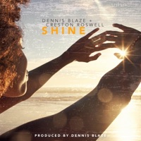 Shine (feat. Creston Roswell) - Single - Dennis Blaze