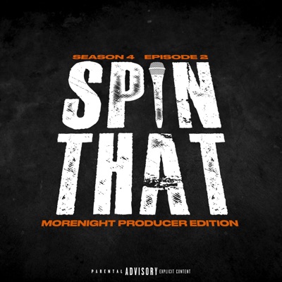 Spin That (Season 4 Episode 2: MoreNight Producer Edition)