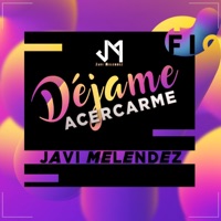 Déjame Acercarme - Single - Javi Melendez