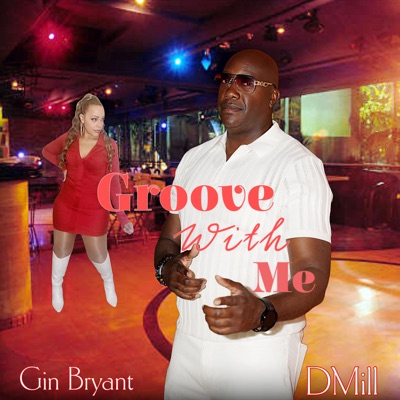 Groove With Me (feat. Gin Bryant) - Single