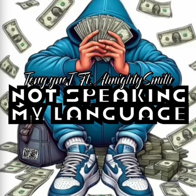 NOT SPEAKING MY LANGUAGE (feat. AlmightySmith) - Single