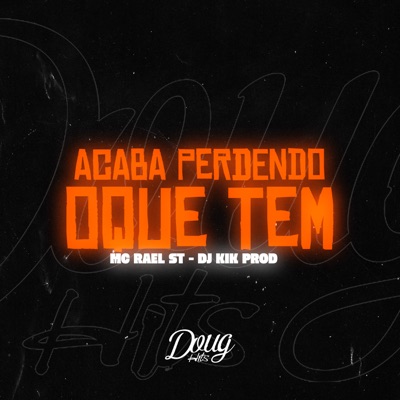 Acaba Perdendo Oque Tem - Single