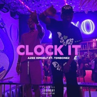 Clock It (feat. TDNbonez) - Single - Azee Himself