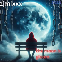the moon is gloom - Single - Djmixxxx
