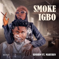 SMOKE IGBO (feat. MaryBen) - Single - SUNSHI9