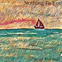 Nothing To You - Single - Ryan Marshall
