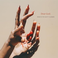 Dear God (feat. Jomie) - Single - Who's to Say?