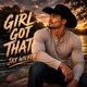 Girl Got That Single