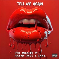 Tell Me Again (feat. Keemo Soul & Lanz) - Single - Itz Midnite