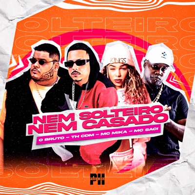 Nem Solteiro Nem Casado (feat. O Brutto) - Single