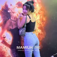 Mamilih Iye — Indah Purnama Sari
