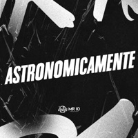 ASTRONOMICAMENTE - Single - GHS & RIBEIRO MC