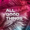 All Good Things (Come To An End) cover art