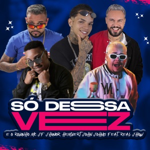 Só Dessa Vez (feat. Eo Robinho & Real Jhow)