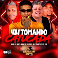 Vai Tomando Catucada (feat. MC Nito) - Single - Kevin do recife & MC Evinho