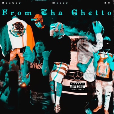 From tha ghetto (feat. Meezy & Kc) - Single