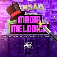 Magia Melodica - Single - MC Leozinho GL, Mc Delux & DJ JZN 011