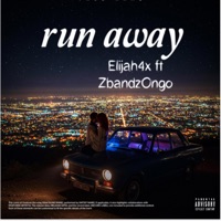 Run away (feat. ZbandzOngo) - Single - Mosthated.elijah4x