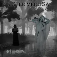 Ethyreal Song — Sister Medusa