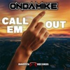 ONDAMIKE - Call Em Out
