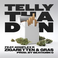 Zigaretten & Gras (feat. Komplex R & Beatamin C) - Single - Telly Tha Don
