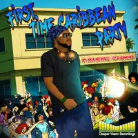 First Time Caribbean Party — M1 aka Menace & Ted Ganung