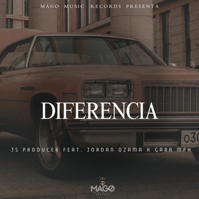 Diferencia (feat. Jordan Ozama, Gara Mph & mago music records) - Single