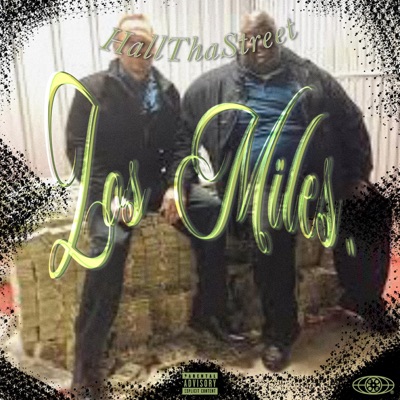 LOS MILES. (feat. HallThaStreet) - Single