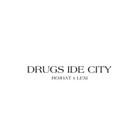 Drugs ide City - Single - Rojhat & LEXI