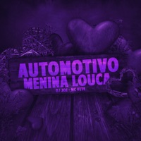 Automotivo Menina Louca - Single - DJ Joe & Mc Vete