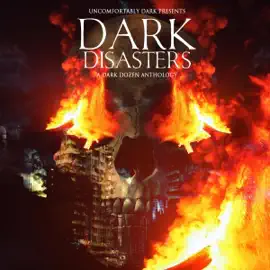 Dark Disasters: A Dark Dozen Anthology (Unabridged)