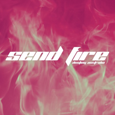 Send Fire (feat. Beky) - Single