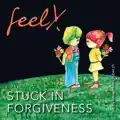 Stuck in Forgiveness