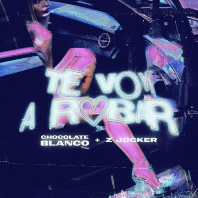 Te Voy a Robar - Single