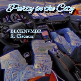 Party In The City (feat. Ciscaux) BLCKNVMBR
