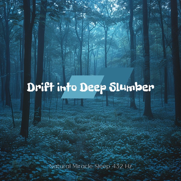 Drift into Deep Slumber