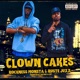 CLOWN CAKES feat Ruste Juxx Rockness Monsta Single