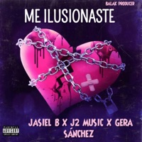 Me Ilusionaste (feat. Jasiel B & Gera Sanchez) - Single - J2 MUSIC