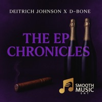 THE EP CHRONICLES (feat. D-Bone) - EP - DEITRICH JOHNSON