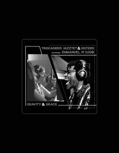 收听 Trocadero Jazztet & Sisters、观看音乐视频、阅读小传、查看巡演日期等 ！