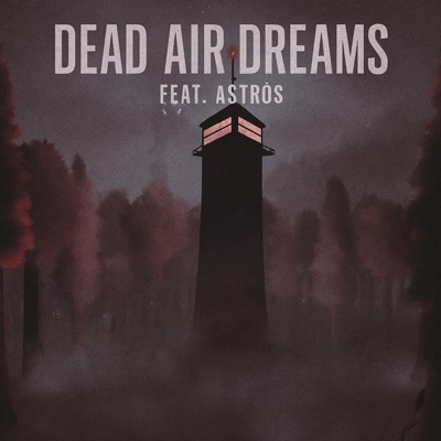 DËAD AIR DRËAMS (feat. ASTRÖs) - Single