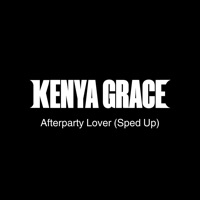 Afterparty Lover (Sped up Edit) - Single - Kenya Grace