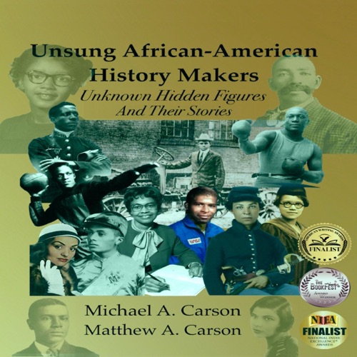 Unsung African-American History Makers: Unknown Hidden Figures and Their Stories (Unabridged) cover