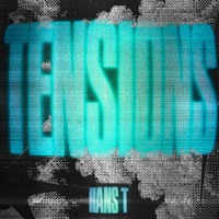 TENSIONS - Single - Hans T