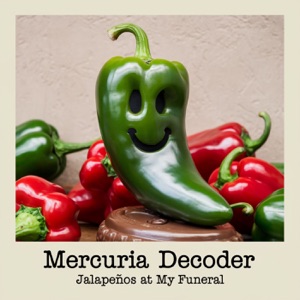 Jalapeños At My Funeral
