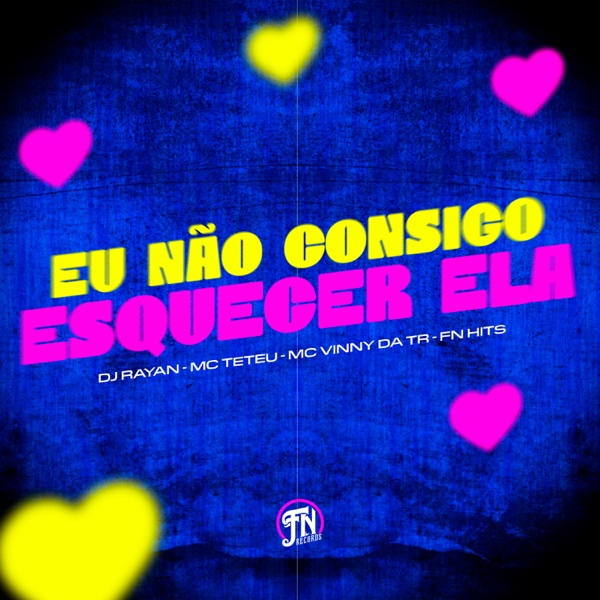 Eu Não Consigo Esquecer Ela (feat. Menor Teteu)